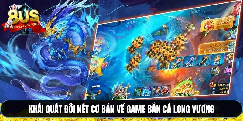 Khái quát đôi nét cơ bản về game bắn cá long vương