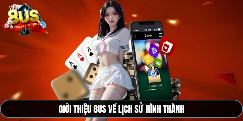 Giới thiệu 8US về lịch sử hình thành